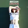 BECCAA - Crush - Single